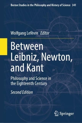 Between Leibniz, Newton, and Kant: Philosophy and Science in the Eighteenth Century