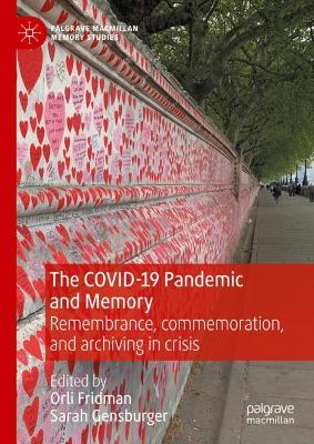 COVID-19 Pandemic and Memory: Remembrance, commemoration, and archiving in crisis