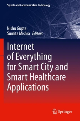 Internet of Everything for Smart City and Smart Healthcare Applications 2024 ed.