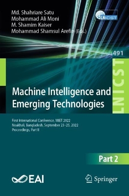 Machine Intelligence and Emerging Technologies: First International Conference, MIET 2022, Noakhali, Bangladesh, September  23-25, 2022, Proceedings, Part II 1st ed. 2023