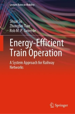 Energy-Efficient Train Operation: A System Approach for Railway Networks 2023 ed.