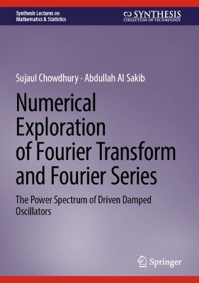 Numerical Exploration of Fourier Transform and Fourier Series: The Power Spectrum of Driven Damped Oscillators
