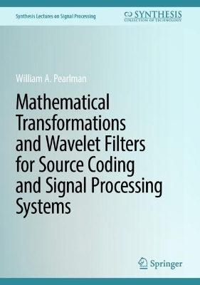 Mathematical Transformations and Wavelet Filters for Source Coding and  Signal Processing Systems 2023 ed.
