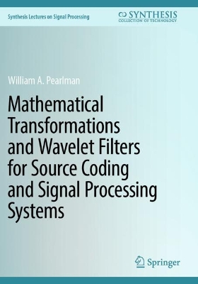 Mathematical Transformations and Wavelet Filters for Source Coding and  Signal Processing Systems 2023 ed.
