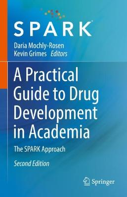 Practical Guide to Drug Development in Academia: The SPARK Approach 2nd ed. 2023