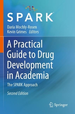Practical Guide to Drug Development in Academia: The SPARK Approach