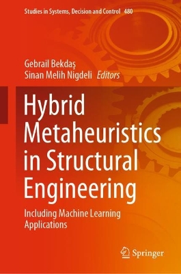 Hybrid Metaheuristics in Structural Engineering: Including Machine Learning Applications 2023 ed.