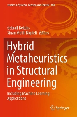 Hybrid Metaheuristics in Structural Engineering: Including Machine Learning Applications 2023 ed.