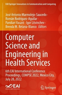 Computer Science and Engineering in Health Services: 6th EAI International Conference Proceedings, COMPSE 2022, Mexico City, July  28, 2022 2024 ed.