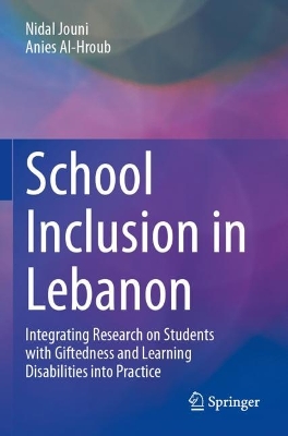 School Inclusion in Lebanon: Integrating Research on Students with Giftedness and Learning Disabilities  into Practice