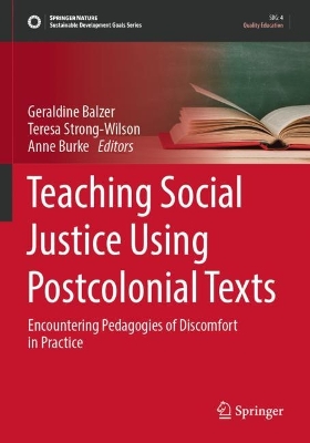 Teaching Social Justice Using Postcolonial Texts: Encountering Pedagogies of Discomfort in Practice 2023 ed.