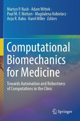 Computational Biomechanics for Medicine: Towards Automation and Robustness of Computations in the Clinic 2023 ed.