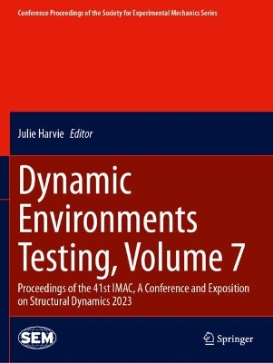 Dynamic Environments Testing, Volume 7: Proceedings of the 41st IMAC, A Conference and Exposition on Structural  Dynamics 2023