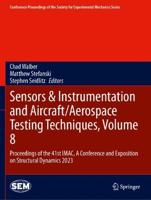 Sensors & Instrumentation and Aircraft/Aerospace Testing Techniques, Volume 8: Proceedings of the 41st IMAC, A Conference and Exposition on Structural  Dynamics 2023