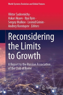 Reconsidering the Limits to Growth: A Report to the Russian Association of the Club of Rome 2023 ed.