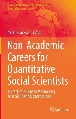 Non-Academic Careers for Quantitative Social Scientists: A Practical Guide to Maximizing Your Skills and Opportunities