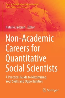Non-Academic Careers for Quantitative Social Scientists: A Practical Guide to Maximizing Your Skills and Opportunities 2023 ed.