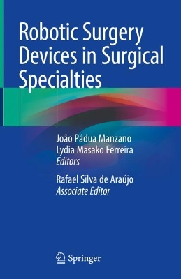Robotic Surgery Devices in Surgical Specialties 2023 ed.