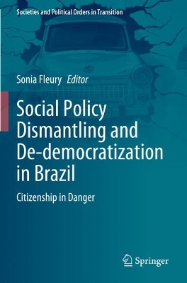 Social Policy Dismantling and De-democratization in Brazil: Citizenship in Danger 2023 ed.