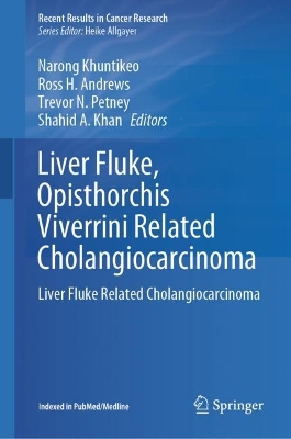 Liver Fluke, Opisthorchis viverrini Related Cholangiocarcinoma: Liver Fluke Related Cholangiocarcinoma