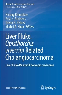 Liver Fluke, Opisthorchis viverrini Related Cholangiocarcinoma: Liver Fluke Related Cholangiocarcinoma 2023 ed.