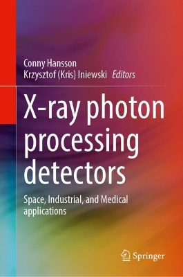 X-ray Photon Processing Detectors: Space, Industrial, and Medical applications 2024 ed.