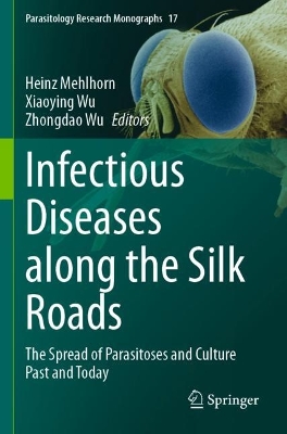Infectious Diseases along the Silk Roads: The Spread of Parasitoses and Culture Past and Today 2023 ed.