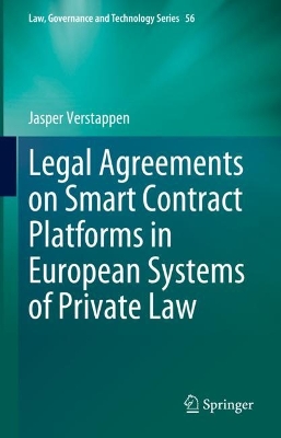Legal Agreements on Smart Contract Platforms in European Systems of Private  Law 2023 ed.