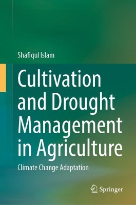 Cultivation and Drought Management in Agriculture: Climate Change Adaptation 2023 ed.