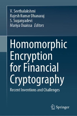 Homomorphic Encryption for Financial Cryptography: Recent Inventions and Challenges 2023 ed.