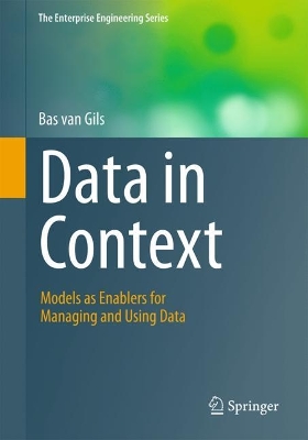 Data in Context: Models as Enablers for Managing and Using Data 1st ed. 2023