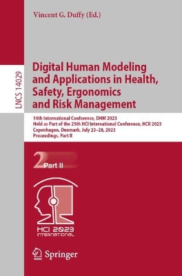 Digital Human Modeling and Applications in Health, Safety, Ergonomics and  Risk Management: 14th International Conference, DHM 2023, Held as Part of the 25th HCI  International Conference, HCII 2023, Copenhagen, Denmark, July 2328, 2023, Proceedings, Part II 1st ed. 2023