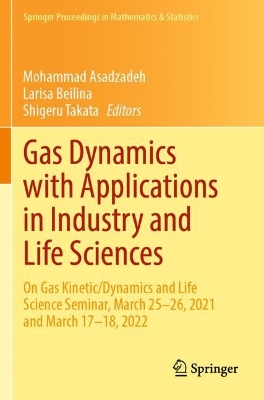 Gas Dynamics with Applications in Industry and Life Sciences: On Gas Kinetic/Dynamics and Life Science Seminar, March 2526, 2021 and  March 1718, 2022