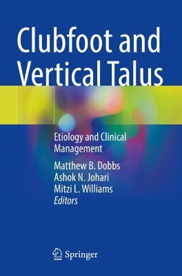 Clubfoot and Vertical Talus: Etiology and Clinical Management 2023 ed.