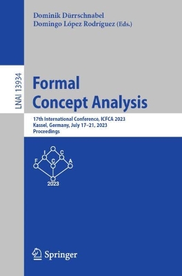 Formal Concept Analysis: 17th International Conference, ICFCA 2023, Kassel, Germany, July 1721,  2023, Proceedings 1st ed. 2023