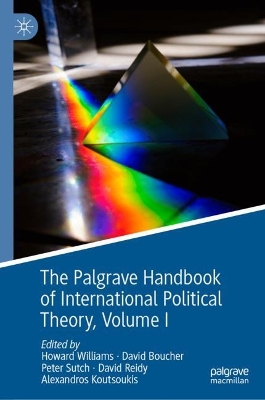 Palgrave Handbook of International Political Theory: Volume I