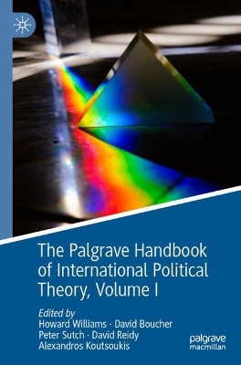 Palgrave Handbook of International Political Theory: Volume I
