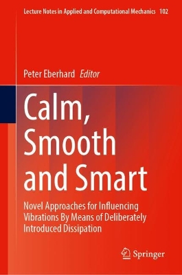 Calm, Smooth and Smart: Novel Approaches for Influencing Vibrations by Means of Deliberately Introduced Dissipation