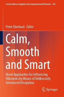 Calm, Smooth and Smart: Novel Approaches for Influencing Vibrations by Means of Deliberately  Introduced Dissipation 2024 ed.