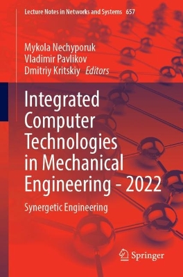 Integrated Computer Technologies in Mechanical Engineering - 2022: Synergetic Engineering 1st ed. 2023