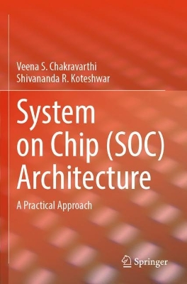 System on Chip (SOC) Architecture: A Practical Approach 2023 ed.