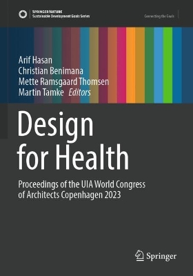 Design for Health: Proceedings of the UIA World Congress of Architects Copenhagen 2023 2023 ed.
