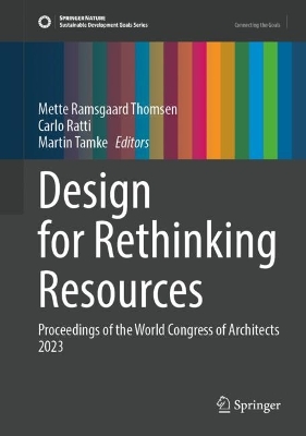 Design for Rethinking Resources: Proceedings of the UIA World Congress of Architects Copenhagen 2023