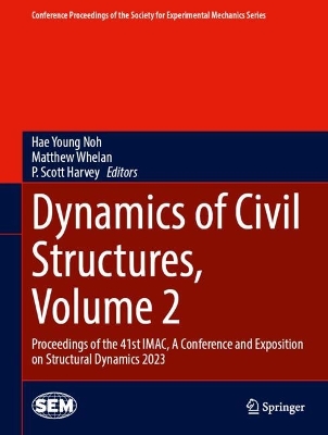 Dynamics of Civil Structures, Volume 2: Proceedings of the 41st IMAC, A Conference and Exposition on Structural  Dynamics 2023 2024 ed.