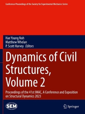 Dynamics of Civil Structures, Volume 2: Proceedings of the 41st IMAC, A Conference and Exposition on Structural  Dynamics 2023 2024 ed.
