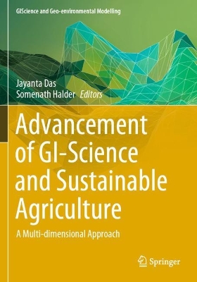 Advancement of GI-Science and Sustainable Agriculture: A Multi-dimensional Approach 2023 ed.