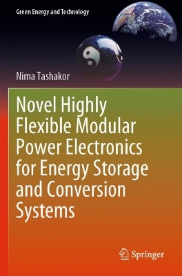 Novel Highly Flexible Modular Power Electronics for Energy Storage and  Conversion Systems 2023 ed.