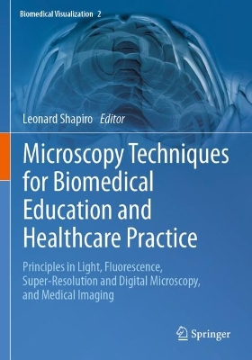 Microscopy Techniques for Biomedical Education and Healthcare Practice: Principles in Light, Fluorescence, Super-Resolution and Digital Microscopy,  and Medical Imaging 2023 ed.