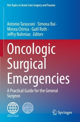 Oncologic Surgical Emergencies: A Practical Guide for the General Surgeon 2023 ed.