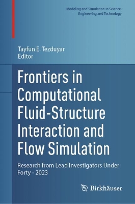 Frontiers in Computational Fluid-Structure Interaction and Flow Simulation: Research from Lead Investigators Under Forty - 2023